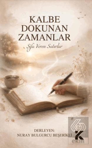 Kalbe Dokunan Zamanlar – Şifa Veren Satırlar