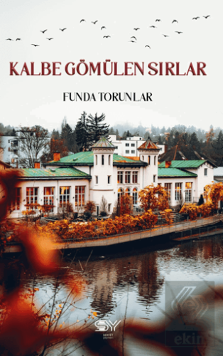 Kalbe Gömülen Sırlar Funda Torunlar Servet Yayınevi Satın Al - ekinkit