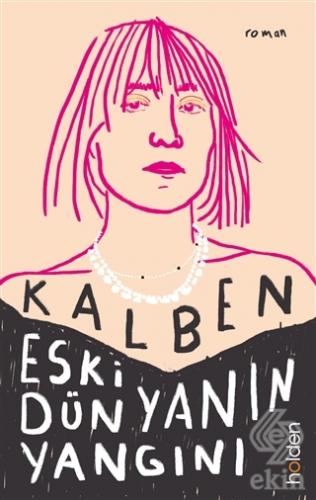 Kalben - Eski Dünyanın Yangını