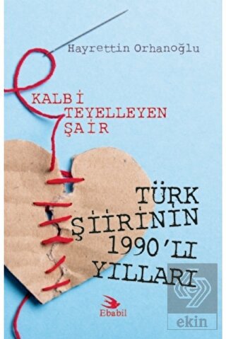 Kalbi Teyelleyen Şair Türk Şiirinin 1990'lı Yıllar