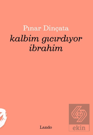 Kalbim Gıcırdıyor İbrahim