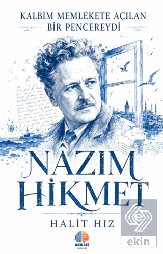 Kalbim Memlekete Açılan Bir Pencereydi Halit Hız Akıl İzi Yayınları Sa