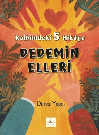 Kalbimdeki 5 Hikaye Ddemin Elleri