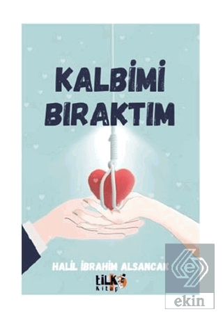 Kalbimi Bıraktım