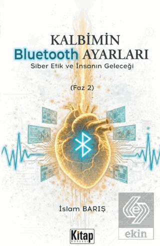 Kalbimin Bluetooth Ayarları - Siber Etik ve İnsanın Geleceği (Faz 2) İ
