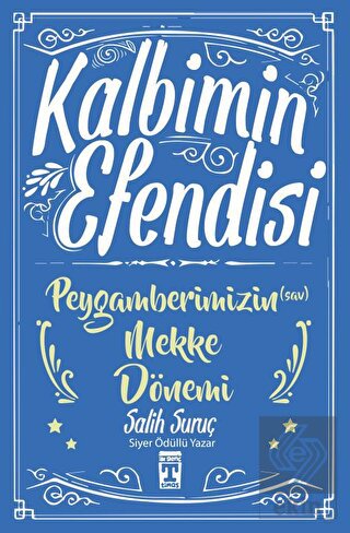 Kalbimin Efendisi - Peygamberimizin Mekke Dönemi