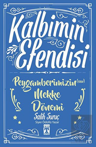 Kalbimin Efendisi - Peygamberimizin Mekke Dönemi