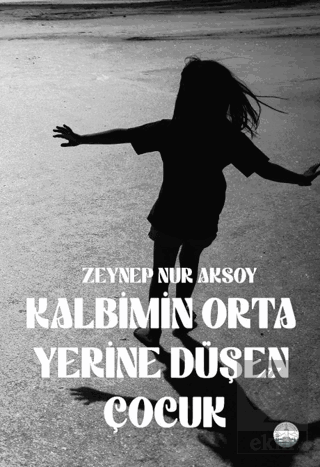 Kalbimin Orta Yerine Düşen Çocuk