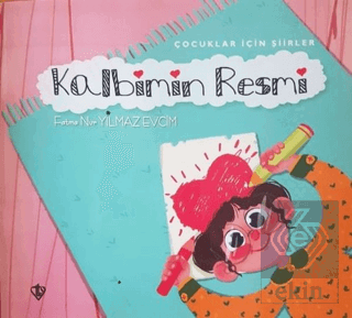 Kalbimin Resmi - Çocuklar İçin Şiirler