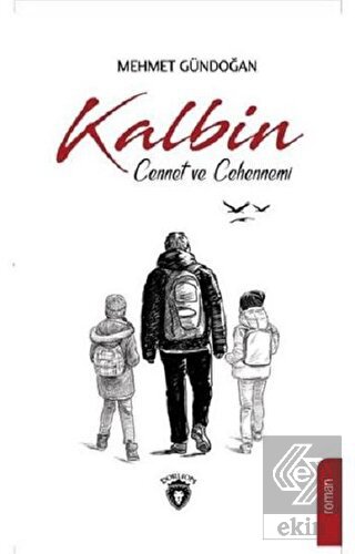 Kalbin Cennet ve Cehennemi