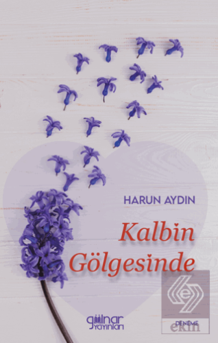 Kalbin Gölgesinde