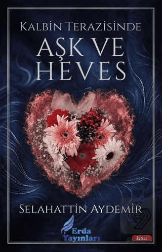 Kalbin Terazisinde Aşk ve Heves