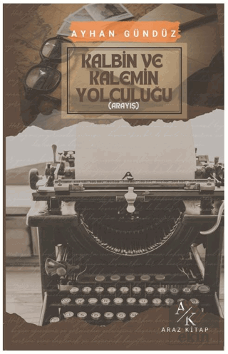 Kalbin ve Kalemin Yolculuğu