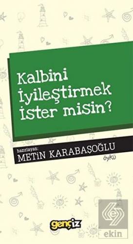 Kalbini İyileştirmek İster misin?