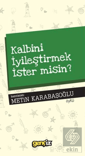 Kalbini İyileştirmek İster misin?