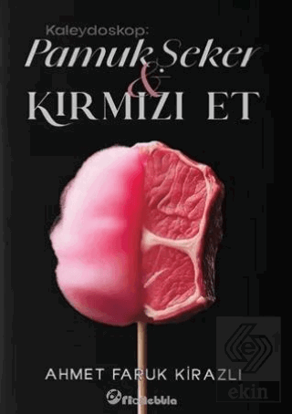 Kaleydoskop: Pamuk Şeker Kırmızı Et