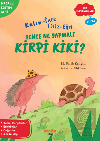 Kalın - İnce, Düz-Eğri Sence Ne Yapmalı Kirpi Kiki?