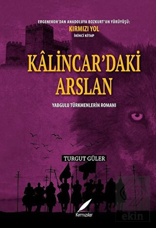 Kalincar\'daki Arslan - Yabgulu Türkmenlerin Romanı