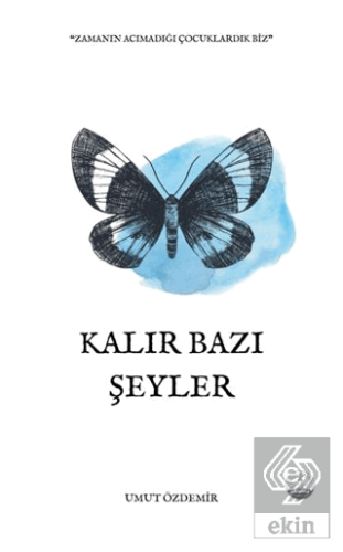 Kalır Bazı Şeyler