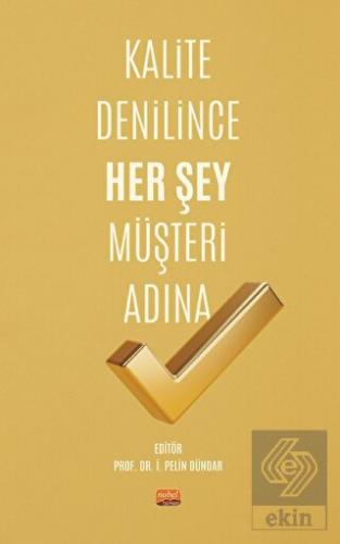 Kalite Denilince Her Şey Müşteri Adına