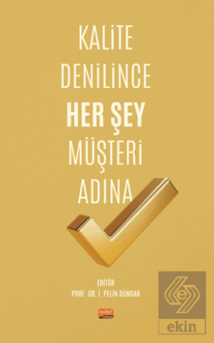 Kalite Denilince Her Şey Müşteri Adına