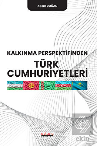 Kalkınma Perspektifinden Türk Cumhuriyetleri