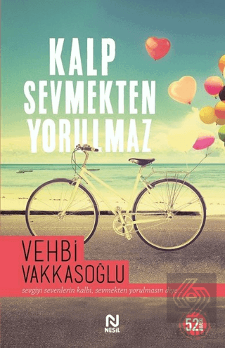 Kalp Sevmekten Yorulmaz