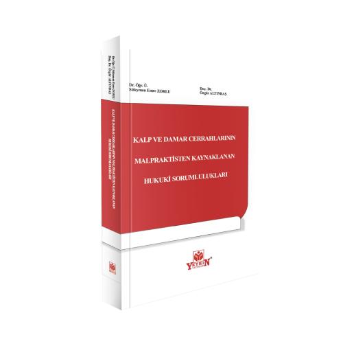 Kalp ve Damar Cerrahlarının Malpraktisten Kaynaklanan Hukuki Sorumlulu