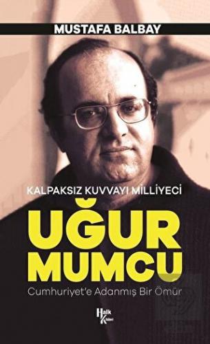 Kalpaksız Kuvvayı Milliyeci Uğur Mumcu