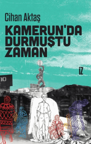 Kamerun'da Durmuştu Zaman