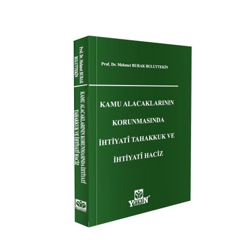 Kamu Alacaklarının Korunmasında İhtiyatî Tahakkuk ve İhtiyatî Haciz