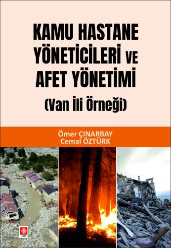 Kamu Hastane Yöneticileri ve Afet Yönetimi ( Van İli Örneği ) Ömer Çınarbay