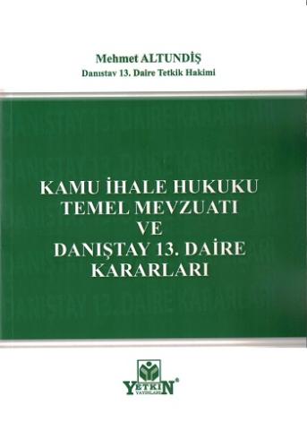 Kamu İhale Hukuku Temel Mevzuatı ve Danıştay 13. Daire Kararları