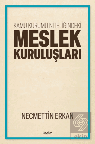 Kamu Kurumu Niteliğindeki Meslek Kuruluşları