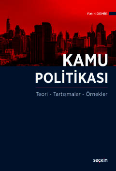 Kamu Politikası: Teori, Tartışmalar, Örnekler