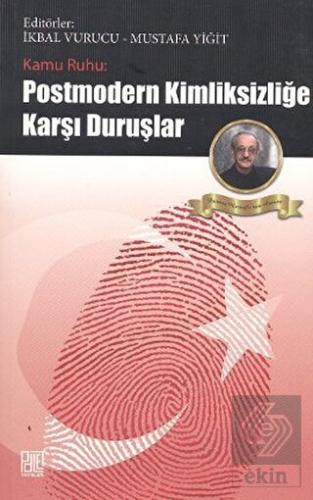 Kamu Ruhu: Postmodern Kimliksizliğe Karşı Duruşlar