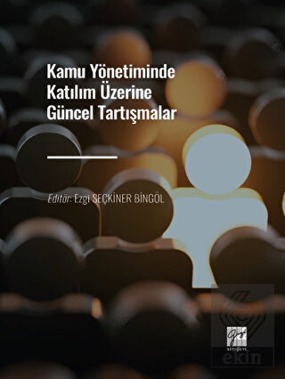 Kamu Yönetiminde Katılım Üzerine Güncel Tartışmala