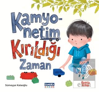 Kamyonetim Kırıldığı Zaman Sümeyye Kalaoğlu Çamlıca Çocuk Yayınları Sa