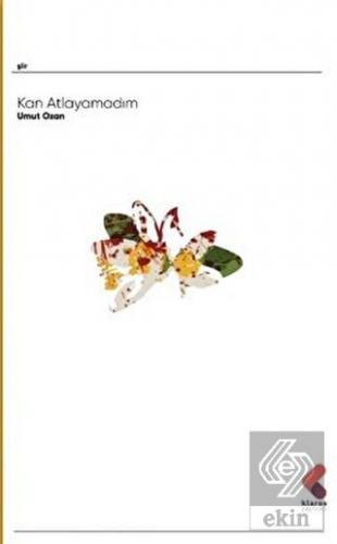 Kan Atlayamadım