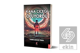 Kana Çiçeği Ölüyordu