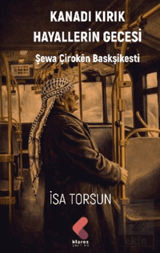 Kanadı Kırık Hayallerin Gecesi İsa Torsun Klaros Yayınları Satın Al - 