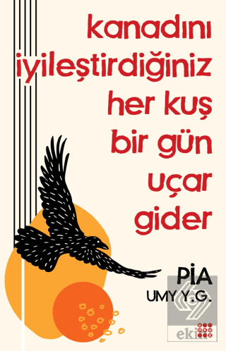 Kanadını İyileştirdiğiniz Her Kuş Bir Gün Uçar Gid