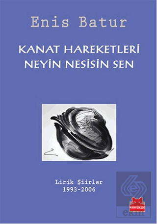 Kanat Hareketleri - Neyin Nesisin Sen
