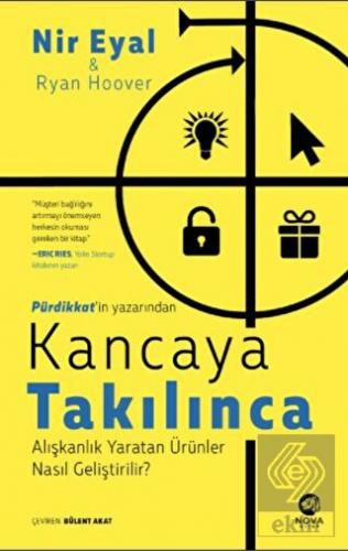 Kancaya Takılınca: Alışkanlık Yaratan Ürünler Nası