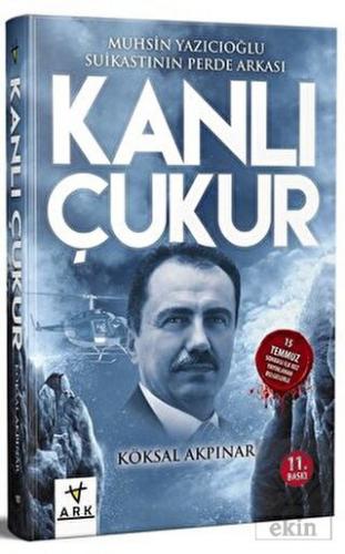 Kanlı Çukur - Muhsin Yazıcıoğlu Suikastının Perde 
