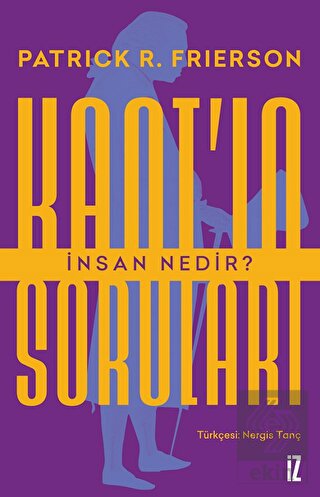 Kant'ın Soruları: İnsan Nedir?