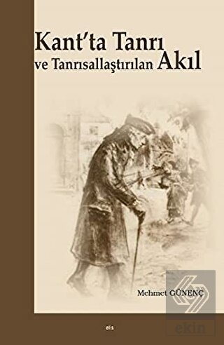 Kant'ta Tanrı ve Tanrısallaştırılan Akıl
