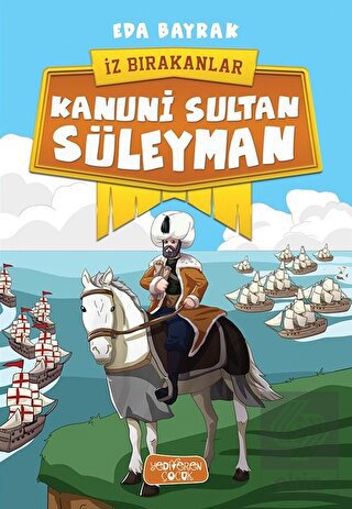 Kanuni Sultan Süleyman - İz Bırakanlar