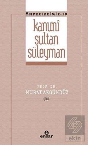 Kanuni Sultan Süleyman (Önderlerimiz - 19)