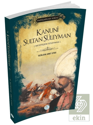 Kanuni Sultan Süleyman (Padişahlar Serisi)